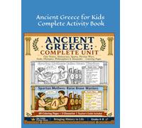 Ancient Greece for Kids: Complete Activity Book & Homeschool History Workbook | 69 Coloring Pages: Greek Mythology, Athens, Sparta, Democracy, Olympics, Philosophers & Alexander the Great (Ages 9-14)