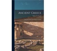 Ancient Greece From the Earliest Times Down to 146 B.C - Robert F. Pennell - Creative Media Partners LLC - Livre en Anglais Robert F. PennellRobert F. Pennell (Auteur)