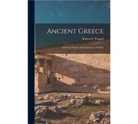 Ancient Greece From the Earliest Times Down to 146 B.C - Robert F. Pennell - Creative Media Partners LLC - Livre en Anglais Robert F. PennellRobert F. Pennell (Auteur)