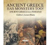 Ancient Greece Has Monsters Too! Ancient Greece Illustrated Children's Ancient History