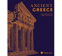Ancient Greece: The Definitive Visual History