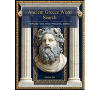 Ancient Greece Word Search: Word Searches with Large Print about the Gods of Olympus, Great Philosophers, Legendary Battles, and More | 8.5x11 inches, ... Buffs, Mythology Fans, and Cozy Evenings In