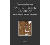 Ancient Greek Grammar For The Study Of The New Testament