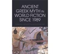 Ancient Greek Myth In World Fiction Since 1989 (Bloomsbury Studies In Classical Reception) (Paperback) Justine Mcconnell, Edith Hall (Auteur)