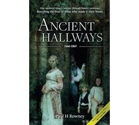 Ancient Hallways: One medieval house’s journey through history continues. Revealing the lives of those who made it their home.