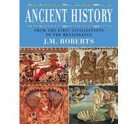 Ancient History: From the First Civilizations to the Renaissance