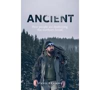 Ancient: How People Are Destroying the Northern Forest