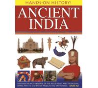 Ancient India: Discover the Rich Heritage of the Indus Valley and the Mughal Empire, With 15 Step-by-Step Projects and 340 Pictures