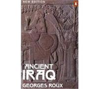 Ancient Iraq, Penguin History Georges Roux (Auteur)