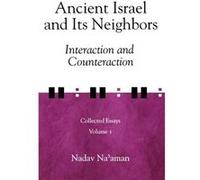 Ancient Israel and Its Neighbors by Nadav Naaman Nadav Na'Aman (Auteur)