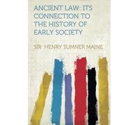 Ancient Law: Its Connection to the History of Early Society