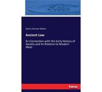 Ancient Law Its Connection with the Early History of Society and its Relation to Modern Ideas - Henry Sumner Maine - BoD Third Party Titles - Livre en Ang Henry Sumner MaineHenry Sumner Maine (Auteur)