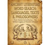 Ancient Literature Word Search: Languages, Texts & Philosophers: Book 9 200 Puzzles - From Homer to Confucius