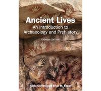 Ancient Lives: An Introduction to Archaeology and Prehistory