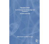 Ancient Lives: An Introduction to Archaeology and Prehistory