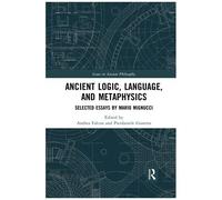 Ancient Logic, Language, And Metaphysics