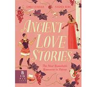 Ancient Love Stories: the most remarkable romances in history