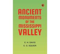 Ancient Monuments of the Mississippi Valley