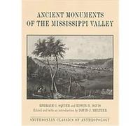 Ancient Monuments of the Mississippi Valley, Classics in Smithsonian Anthropology E. G. Squier, E. H. Davis (Auteur)