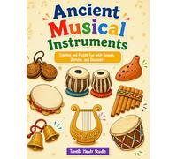 Ancient musical instruments: Coloring and puzzle fun with sounds, rhythm, and discovery
