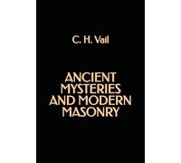 Ancient Mysteries and Modern Masonry