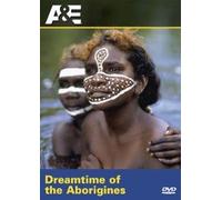 Ancient Mysteries: Dreamtime of the Aborigines