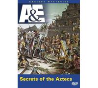 Ancient Mysteries: Secrets of The Aztecs