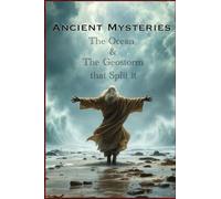 Ancient Mysteries: The Ocean & The Geostorm that Split It