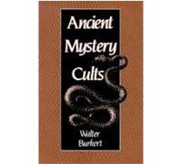 Ancient Mystery Cults, Carl Newell Jackson Lectures Walter Burkert (Auteur)