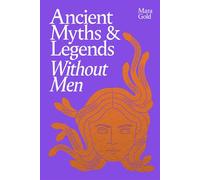 Ancient Myths and Legends Without Men - Mara Gold - Ebury Digital - ebook (ePub) - Livre