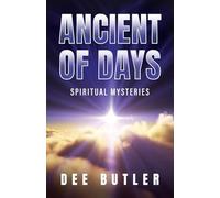 Ancient of Days: Spiritual Mysteries