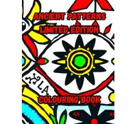 ANCIENT PATTERNS LIMITED EDITION: A LIMITED EDITION SERIES OF ANCIENT PATTERNS AND DESIGNS.