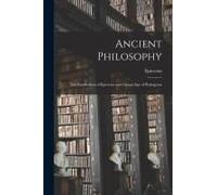 Ancient Philosophy: The Enchiridion Of Epictetus And Chrusa Epe Of Pythagoras