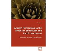 Ancient Pit Cooking In The American Southwest And Pacific Northwest
