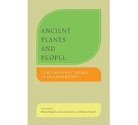 Ancient Plants and People: Contemporary Trends in Archaeobotany