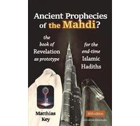 Ancient Prophecies of the Mahdi? The book of Revelation as prototype for the end-time Islamic Hadiths (BSB) - Matthias Key - Matthias Key - ebook (ePub) - Livre