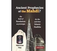 Ancient Prophecies of the Mahdi?: The Book of Revelation as prototype for the Islamic end-time Hadiths
