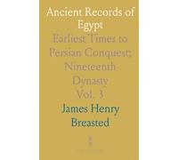 Ancient Records of Egypt: Earliest Times to Persian Conquest; Nineteenth Dynasty