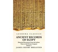 Ancient Records Of Egypt Historical Documents From The Earliest Times To The Persian Conquest, Collected Edited And Translated With Commentary; The Nineteenth Dynasty Volume 3