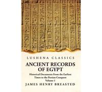 Ancient Records Of Egypt Historical Documents From The Earliest Times To The Persian Conquest Volume 1