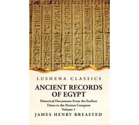Ancient Records Of Egypt Historical Documents From The Earliest Times To The Persian Conquest Volume 1