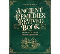 Ancient Remedies Revived Book; The Lost Art of Natural Medicine Rediscovered