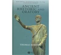 Ancient Rhetoric and Oratory, Blackwell Introductions to the Classical World Thomas N. Habinek (Auteur)