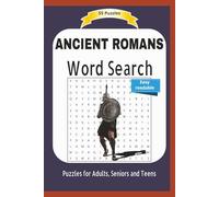 ANCIENT ROMANS Word Search: The Roman Empire, their conquests, life and more ... | Easy readable | 55 Puzzles | Puzzles for Adults, Seniors and Teens | Format 6x9 | 15.24 x 22.81 cm | 110 pages