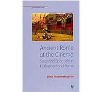 Ancient Rome at the Cinema, Greece and Rome Live Series Elena Theodorakopoulos (Auteur)