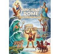 Ancient Rome Coloring Book: 50 Scenes of Gladiators, the Colosseum, Julius Caesar, Roman Gods & Legions | Mythology / History Gifts for Teens and Adults