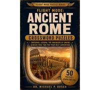 Ancient Rome Crosswords: 50 Ancient Rome Crosswords for Adults - Emperors, Legions, and the Engineers of Empire for Screen-Free Travel