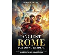 Ancient Rome for Young Readers: Listen-and-Learn Stories That Make History Fun with Bonus Interactive Challenges