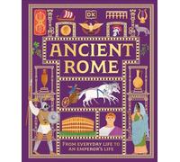 Ancient Rome From Everyday Life to An Emperor's Life - DK - DK Children - ebook (ePub) - Livre