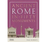 Ancient Rome In Fifty Monuments